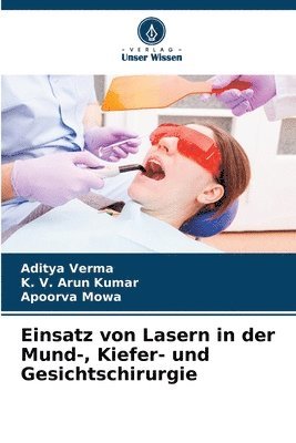 Aditya Verma, K V Arun Kumar, Apoorva Mowa, K. V. Arun Kumar - Einsatz von Lasern in der Mund-, Kiefer- und Gesichtschirurgie, Häftad