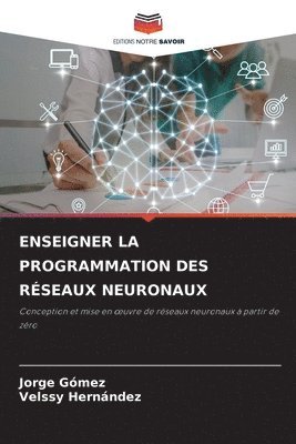 bokomslag Enseigner La Programmation Des Rseaux Neuronaux