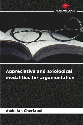 bokomslag Appreciative and axiological modalities for argumentation