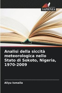 bokomslag Analisi della siccit meteorologica nello Stato di Sokoto, Nigeria, 1970-2009