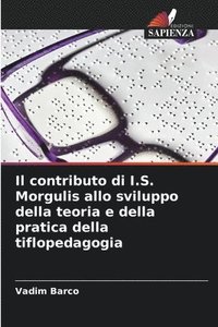 bokomslag Il contributo di I.S. Morgulis allo sviluppo della teoria e della pratica della tiflopedagogia