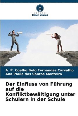 bokomslag Der Einfluss von Fhrung auf die Konfliktbewltigung unter Schlern in der Schule