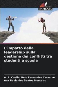 bokomslag L'impatto della leadership sulla gestione dei conflitti tra studenti a scuola