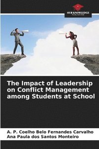 bokomslag The Impact of Leadership on Conflict Management among Students at School