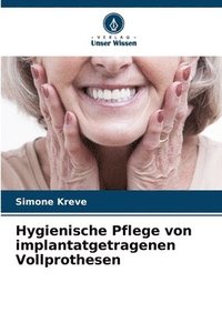 bokomslag Hygienische Pflege von implantatgetragenen Vollprothesen