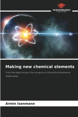 bokomslag Making new chemical elements