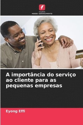 bokomslag A importncia do servio ao cliente para as pequenas empresas