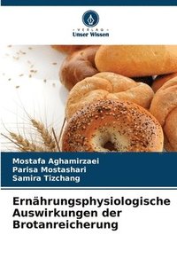 bokomslag Ernhrungsphysiologische Auswirkungen der Brotanreicherung