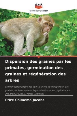 Dispersion des graines par les primates, germination des graines et rgnration des arbres 1