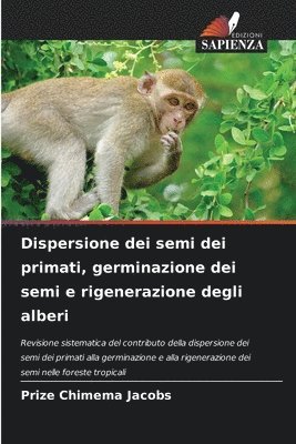 bokomslag Dispersione dei semi dei primati, germinazione dei semi e rigenerazione degli alberi