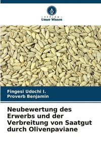 bokomslag Neubewertung des Erwerbs und der Verbreitung von Saatgut durch Olivenpaviane