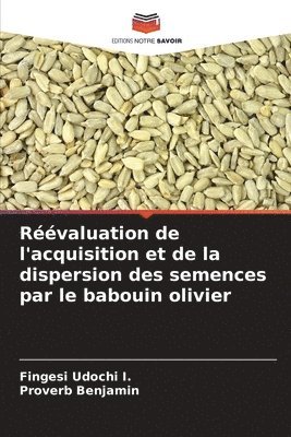 bokomslag Réévaluation de l'acquisition et de la dispersion des semences par le babouin olivier