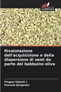 bokomslag Rivalutazione dell'acquisizione e della dispersione di semi da parte del babbuino oliva