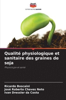 bokomslag Qualit physiologique et sanitaire des graines de soja