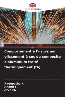 bokomslag Comportement  l'usure par glissement  sec du composite d'aluminium trait thermiquement (t6)