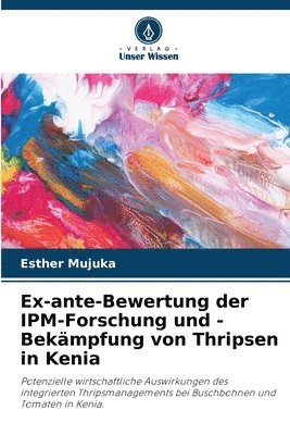 Esther Mujuka - Ex-ante-Bewertung der IPM-Forschung und -Bekämpfung von Thripsen in Kenia, Häftad