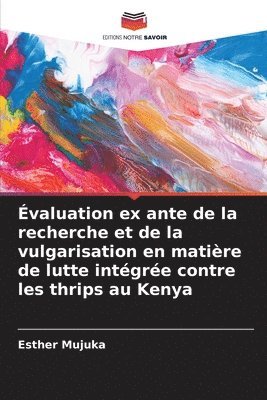 bokomslag valuation ex ante de la recherche et de la vulgarisation en matire de lutte intgre contre les thrips au Kenya