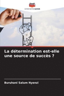 La dtermination est-elle une source de succs ? 1