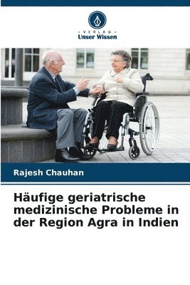 bokomslag Häufige geriatrische medizinische Probleme in der Region Agra in Indien