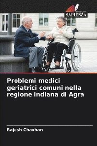 bokomslag Problemi medici geriatrici comuni nella regione indiana di Agra