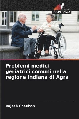 Problemi medici geriatrici comuni nella regione indiana di Agra 1