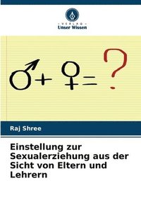 bokomslag Einstellung zur Sexualerziehung aus der Sicht von Eltern und Lehrern