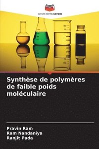 bokomslag Synthse de polymres de faible poids molculaire