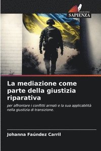 bokomslag La mediazione come parte della giustizia riparativa