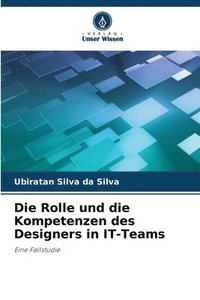 bokomslag Die Rolle und die Kompetenzen des Designers in IT-Teams