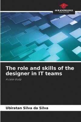 bokomslag role and skills of the designer in IT teams