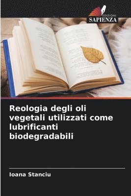 bokomslag Reologia degli oli vegetali utilizzati come lubrificanti biodegradabili