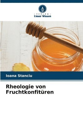 bokomslag Rheologie von Fruchtkonfitüren