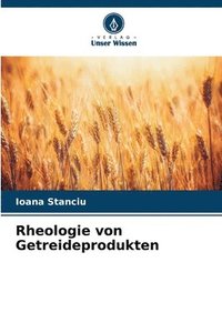 bokomslag Rheologie von Getreideprodukten