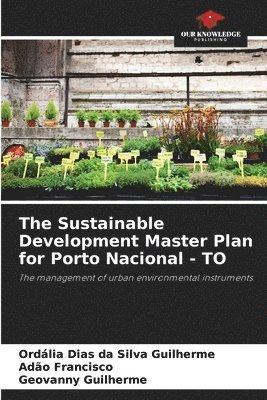 bokomslag The Sustainable Development Master Plan for Porto Nacional - TO