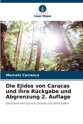 bokomslag Die Ejidos von Caracas und ihre Rckgabe und Abgrenzung 2. Auflage