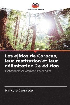 bokomslag Les ejidos de Caracas, leur restitution et leur délimitation 2e édition
