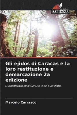 bokomslag Gli ejidos di Caracas e la loro restituzione e demarcazione 2a edizione