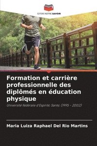 bokomslag Formation et carrire professionnelle des diplms en ducation physique