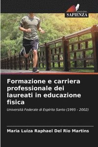 bokomslag Formazione e carriera professionale dei laureati in educazione fisica