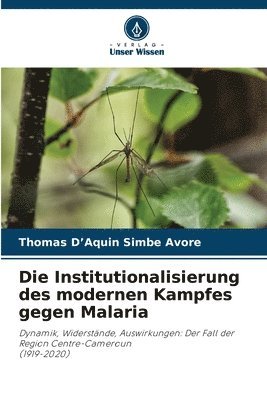 Thomas D'Aquin Simbe Avore - Institutionalisierung des modernen Kampfes gegen Malaria, Häftad