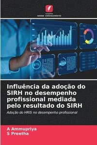 bokomslag Influncia da adoo do SIRH no desempenho profissional mediada pelo resultado do SIRH