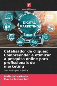 bokomslag Catalisador de cliques: Compreender e otimizar a pesquisa online para profissionais de marketing