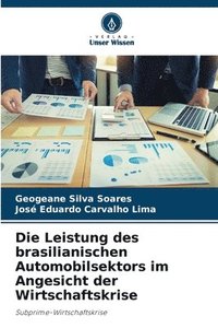 bokomslag Die Leistung des brasilianischen Automobilsektors im Angesicht der Wirtschaftskrise