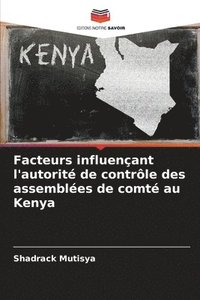 bokomslag Facteurs influenant l'autorit de contrle des assembles de comt au Kenya