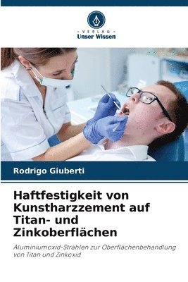 bokomslag Haftfestigkeit von Kunstharzzement auf Titan- und Zinkoberflächen