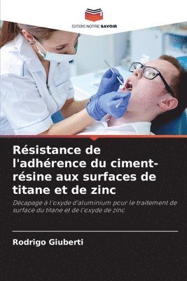 Rsistance de l'adhrence du ciment-rsine aux surfaces de titane et de zinc 1