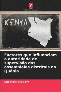 bokomslag Factores que influenciam a autoridade de superviso das assembleias distritais no Qunia