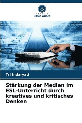 bokomslag Strkung der Medien im ESL-Unterricht durch kreatives und kritisches Denken