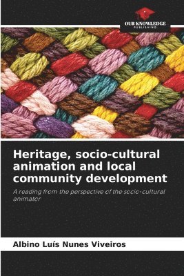 bokomslag Heritage, socio-cultural animation and local community development