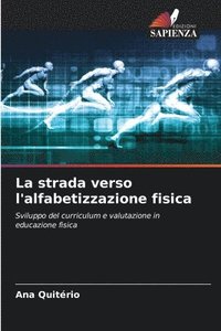 bokomslag La strada verso l'alfabetizzazione fisica